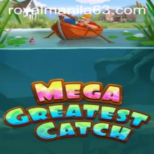 MegaGreatestCatch: Dive into the RoyalManila Adventure